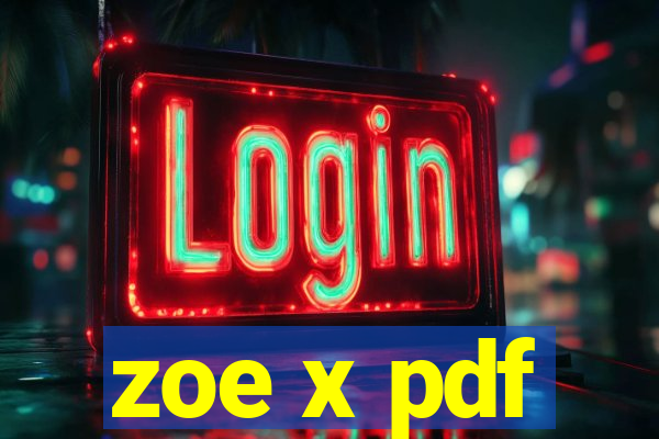 zoe x pdf