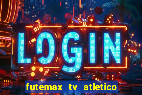 futemax tv atletico x botafogo