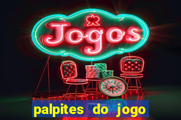 palpites do jogo aberto hoje