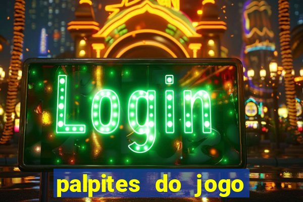 palpites do jogo aberto hoje