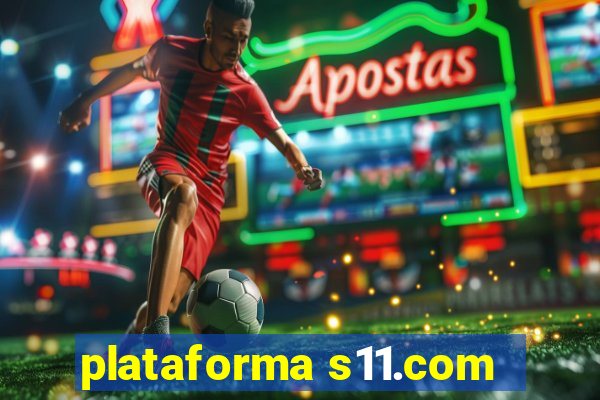 plataforma s11.com