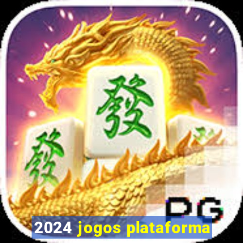 2024 jogos plataforma