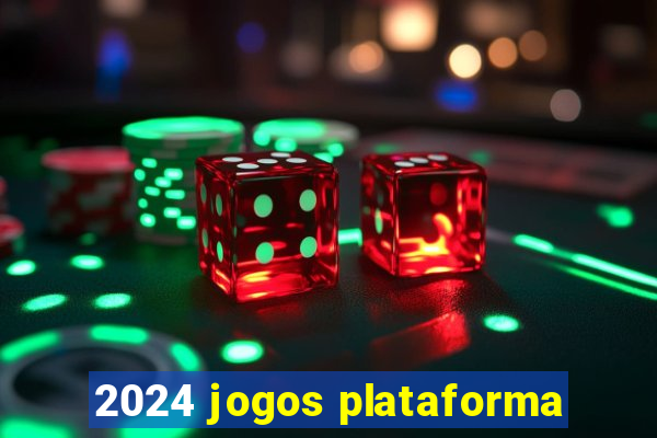 2024 jogos plataforma