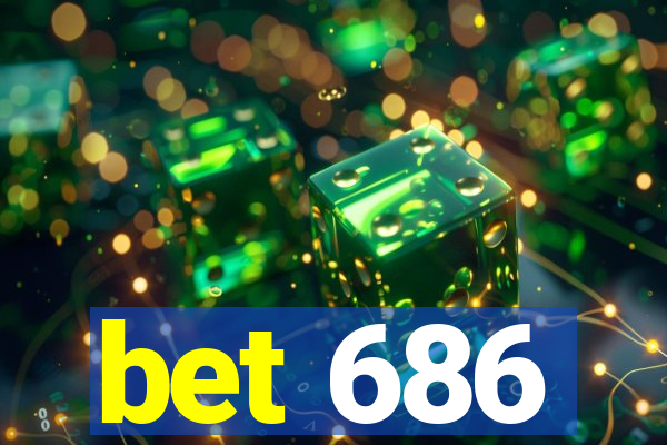 bet 686