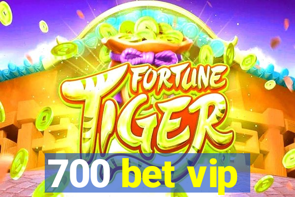 700 bet vip