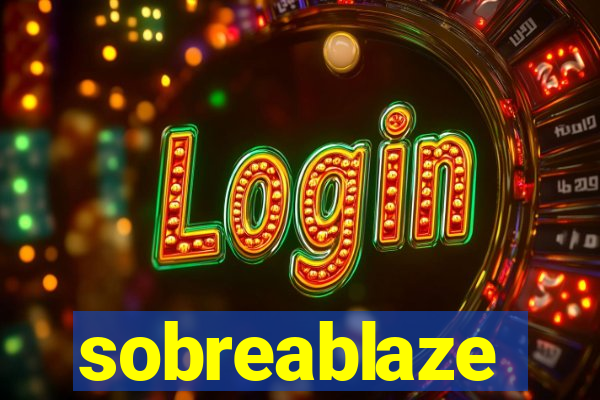 sobreablaze