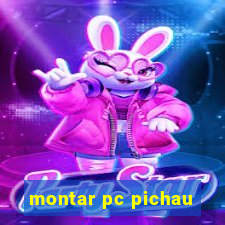 montar pc pichau