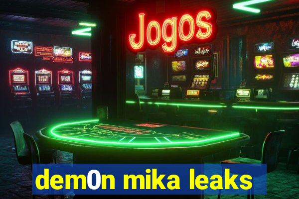 dem0n mika leaks