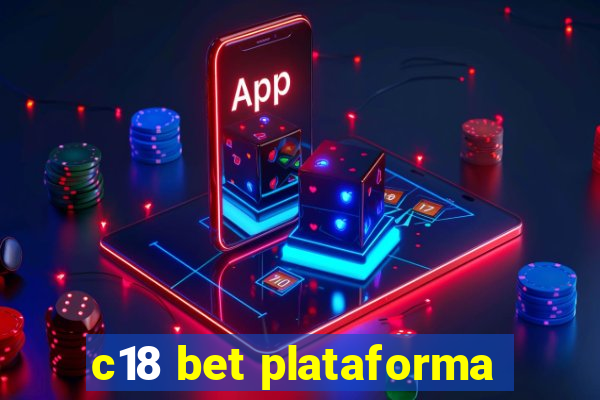 c18 bet plataforma