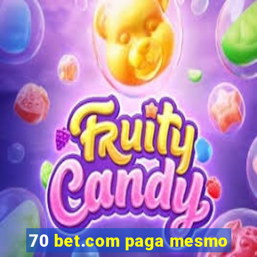 70 bet.com paga mesmo