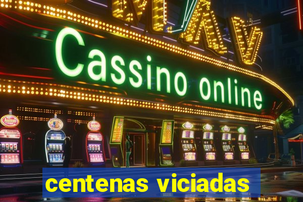 centenas viciadas