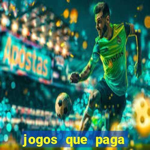 jogos que paga dinheiro de verdade sem depositar