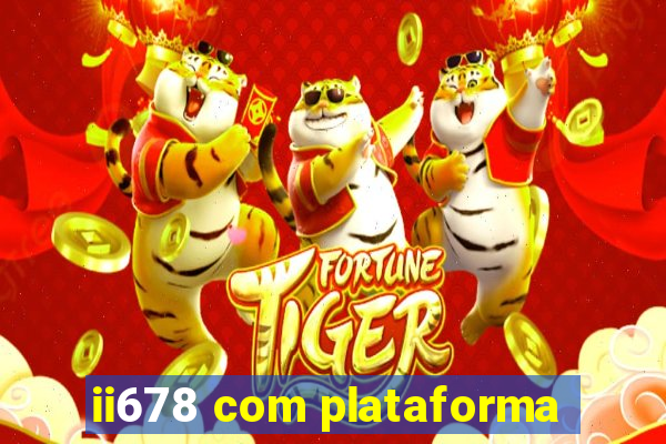 ii678 com plataforma