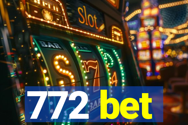 772 bet