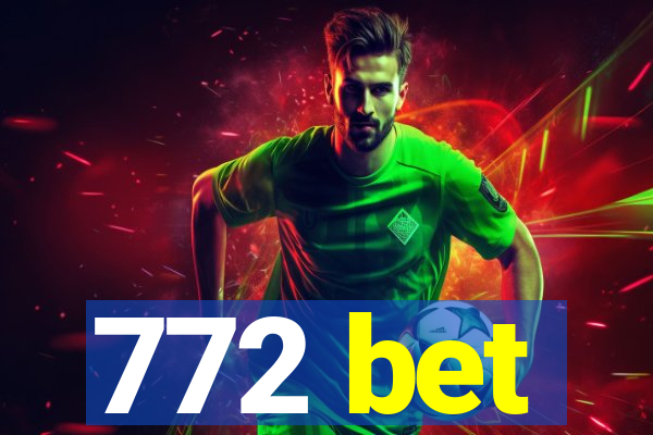 772 bet