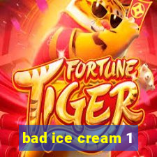 bad ice cream 1