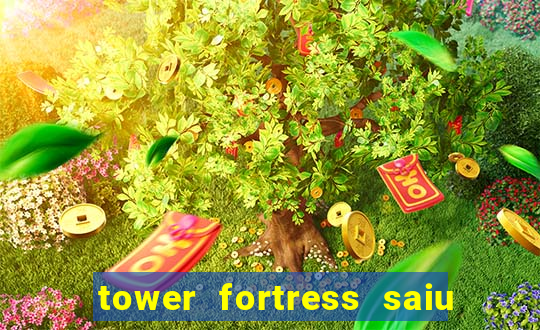 tower fortress saiu da play store