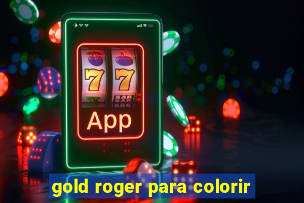 gold roger para colorir