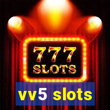 vv5 slots