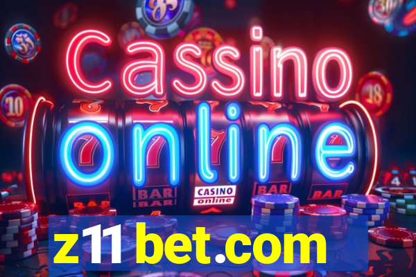 z11 bet.com