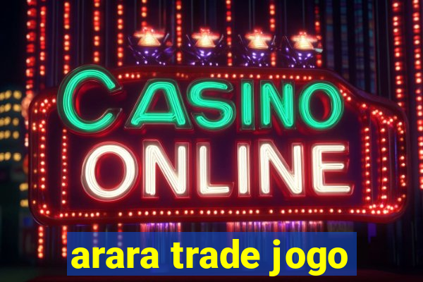 arara trade jogo