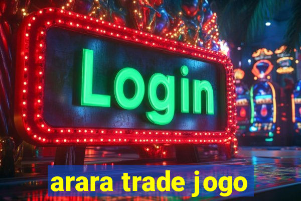 arara trade jogo