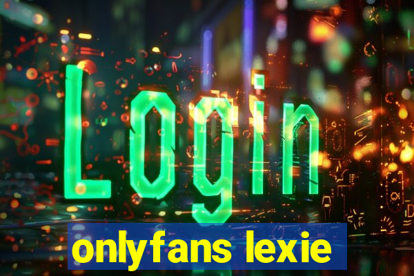 onlyfans lexie