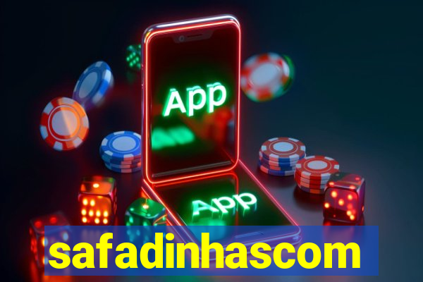 safadinhascom