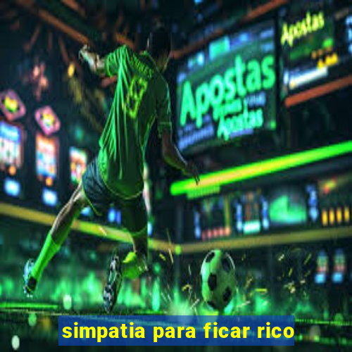 simpatia para ficar rico