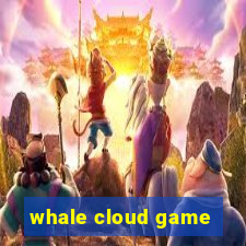 whale cloud game