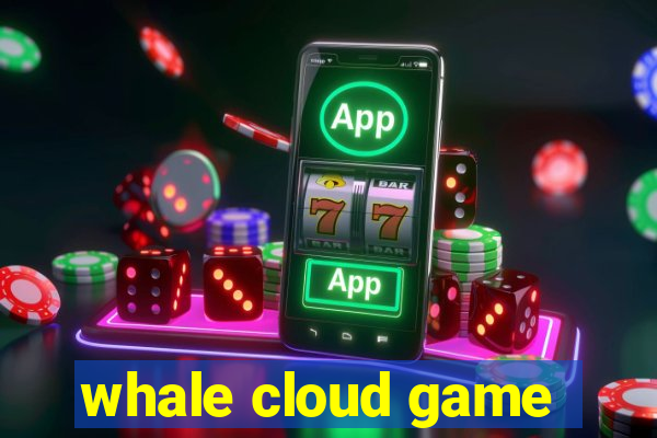 whale cloud game