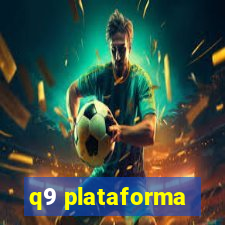 q9 plataforma