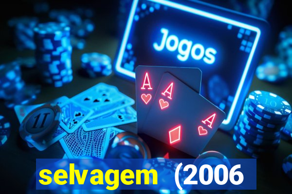 selvagem (2006 filme completo dublado