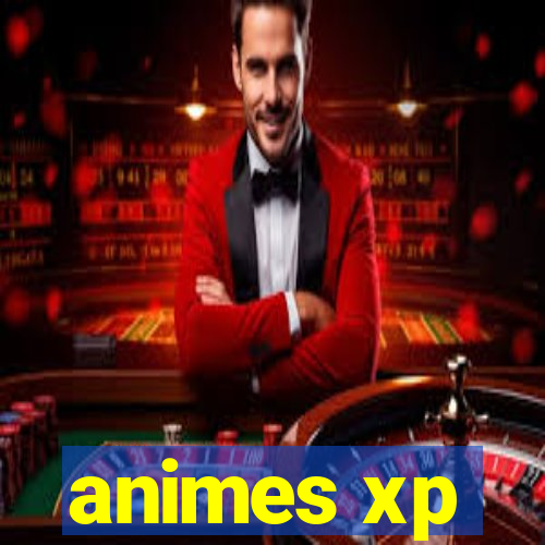 animes xp