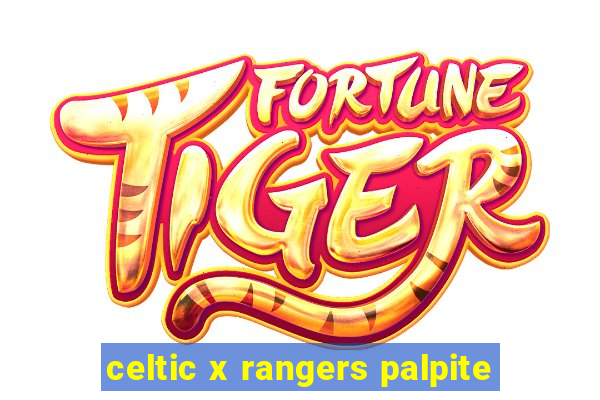 celtic x rangers palpite