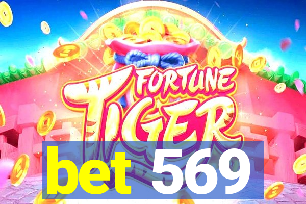 bet 569