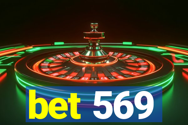 bet 569