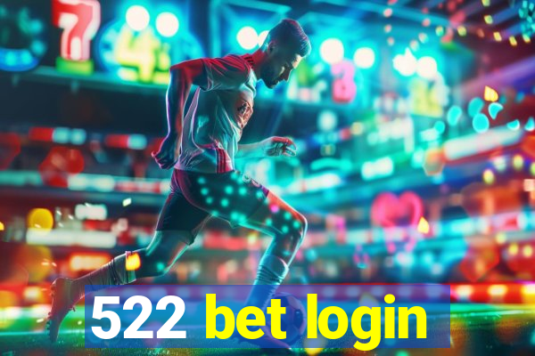 522 bet login