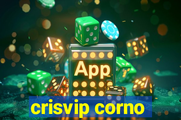 crisvip corno