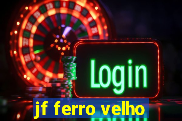 jf ferro velho