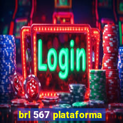 brl 567 plataforma