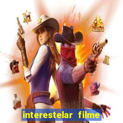 interestelar filme completo dublado telegram interestelar