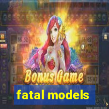 fatal models