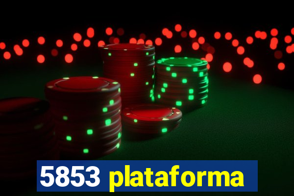 5853 plataforma