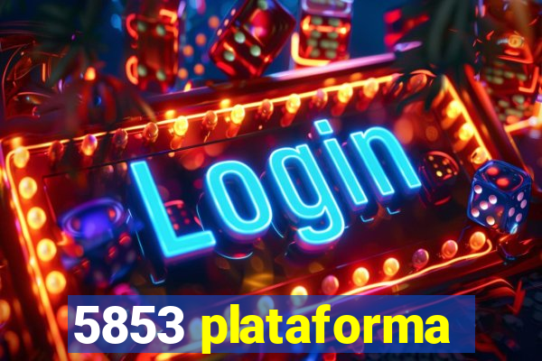 5853 plataforma