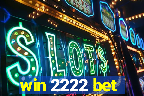 win 2222 bet