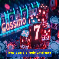 jogo sobre o meio ambiente