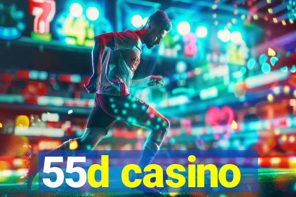 55d casino