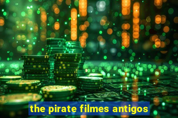 the pirate filmes antigos