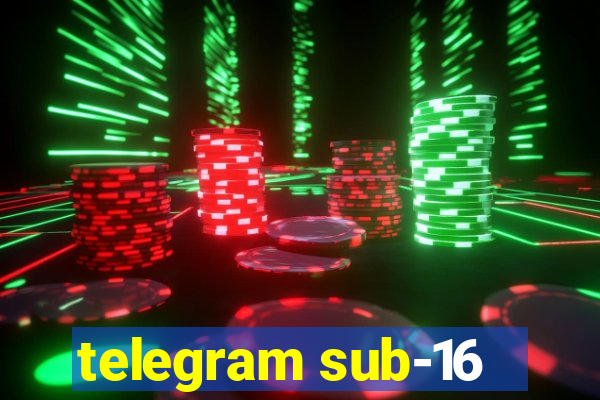 telegram sub-16